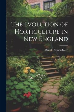 The Evolution of Horticulture in New England - Slave, Daniel Denison