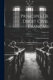 Principes De Droit Civil Français; Volume 28