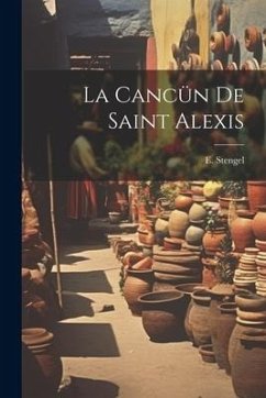 La Cancün de Saint Alexis - Stengel, E.