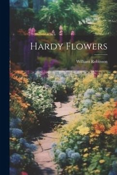 Hardy Flowers - Robinson, William