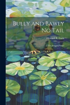 Bully and Bawly No Tail - Garis, Howard R