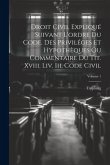 Droit Civil Expliqué Suivant L'ordre Du Code. Des Priviléges Et Hypothèques Ou Commentaire Du Tit. Xviii, Liv. Iii, Code Civil; Volume 1