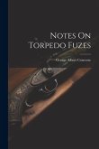 Notes On Torpedo Fuzes