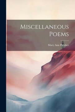 Miscellaneous Poems - Pietzker, Mary Ann