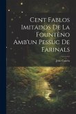 Cent Fablos Imitados De La Fountèno Amb'un Pessuc De Farinals