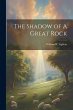 The Shadow of A Great Rock - Bild 1