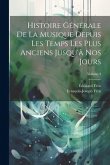 Histoire Générale De La Musique Depuis Les Temps Les Plus Anciens Jusqu'à Nos Jours; Volume 3