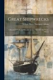 Great Shipwrecks: A Record Of Perils And Disasters At Sea, 1544-1877 [by W.h.d. Adams]