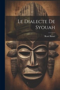 Le Dialecte De Syouah - Basset, René
