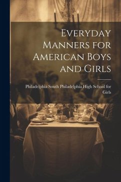 Everyday Manners for American Boys and Girls - Girls, Philadelphia South Philadelphi