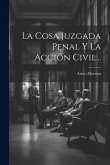 La Cosa Juzgada Penal Y La Acción Civil...