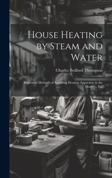 House Heating by Steam and Water House Heating by Steam and Water