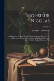 Monsieur Nicolas; ou, Le coeur humain dévoilé; mémoires intimes de Restif de La Bretonne. Réimprimé sur l'édition unique et rarissime publiée par lui-