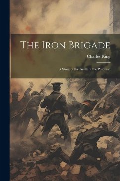 Cover The Iron Brigade: A Story of the Army of the Potomac