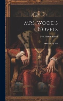 Mrs. Wood's Novels: Oswald Cray. 8th; Edition 1882 - Wood, Henry