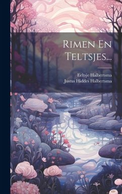 Rimen En Teltsjes... - Halbertsma, Justus Hiddes; Halbertsma, Eeltsje