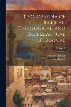 Cyclopaedia of Biblical, Theological, and Ecclesiastical Literature; Volume 4 - Mcclintock, John
