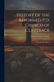 History of the Reformed P.D. Church of Claverack: A Centennial Address