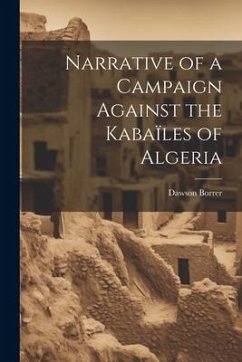 Narrative of a Campaign Against the Kabaïles of Algeria - Borrer, Dawson