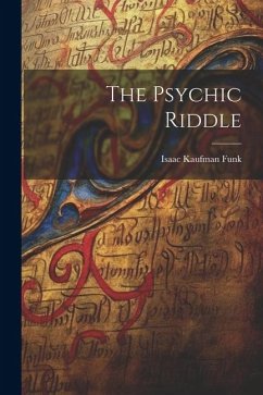 The Psychic Riddle - Funk, Isaac Kaufman