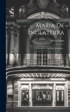 Cover Maria De Inglaterra: Drama En Taes [sic] Jornadas...