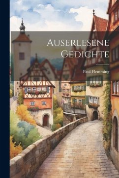 Auserlesene Gedichte - Flemming, Paul