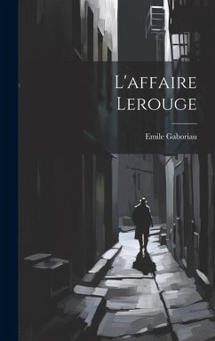L'affaire Lerouge - Gaboriau, Emile