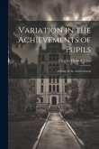 Variation in the Achievements of Pupils: A Study of the Achievements