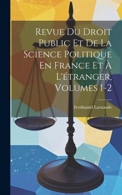 Revue Du Droit Public Et De La Science Politique En France Et À L'étranger, Volumes 1-2 - Larnaude, Ferdinand