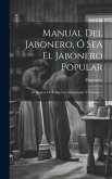 Manual Del Jabonero, Ó Sea El Jabonero Popular: Al Alcance De Todas Las Inteligencias Y Fortunas...
