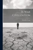 Is War Civilization