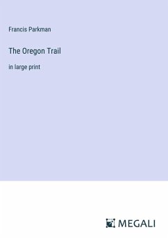 The Oregon Trail - Parkman, Francis