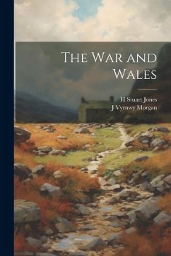 The War and Wales - Jones, H. Stuart; Morgan, J. Vyrnwy