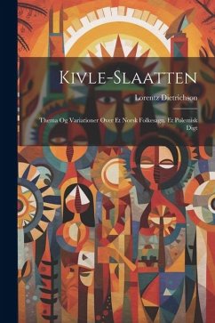 Kivle-Slaatten: Thema Og Variationer Over Et Norsk Folkesagn. Et Polemisk Digt - Dietrichson, Lorentz