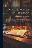 Indexed Map of Indiana: Showing the Railroads in the State, and the Express Company Doing Business Over Each, Also, Counties, Islands, Lakes a