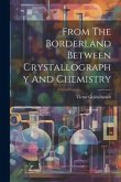 From The Borderland Between Crystallography And Chemistry