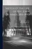 Sketch of the Life of Rev. John Crummer, 1816-1890: An Itinerant Minister of the Methodist Episcopal