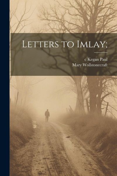 Letters to Imlay; Letters to Imlay;