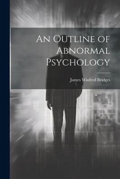 An Outline of Abnormal Psychology - Bridges, James Winfred