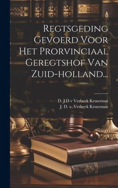 Cover Regtsgeding Gevoerd Voor Het Prorvinciaal Geregtshof Van Zuid-holland...