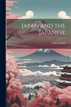 Japan and the Japanese - Talbot, Watts