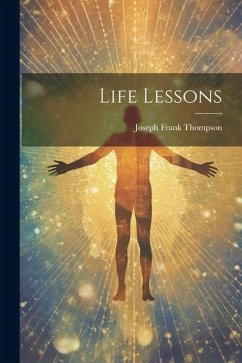 Life Lessons - Thompson, Joseph Frank