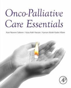 Onco-Palliative Care Essentials - Saleem, Azar Naveen (Hamad Medical Corporation, Palliative Medicine,; Hassan, Azza Adel (Hamad Medical Corporation, Palliative Medicine, H; Allam, Ayman Abdel Kader (Hamad Medical Corporation, National Cancer