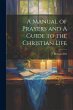 A Manual of Prayers and A Guide to the... - Bild 1
