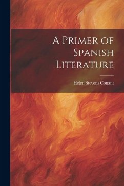 A Primer of Spanish Literature - Conant, Helen Stevens