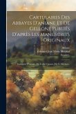 Cartulaires Des Abbayes D'aniane Et De Gellone Publiés D'après Les Manuscrits Originaux: Cartulaire D'aniane, Par L'abbé Cassan, [et] É. Meynial...