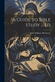 A Guide to Bible Study ... Ed