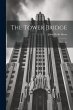 The Tower Bridge; a Lecture - Bild 1