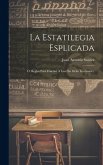 La Estatilegia Esplicada: Ó, Reglas Para Enseñar A Leer En Ocho Lecciones...