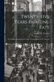 Twenty-five Years Fighting Fate: Or Thrilling Reminiscences of the Travels of Samuel W. Shockey
